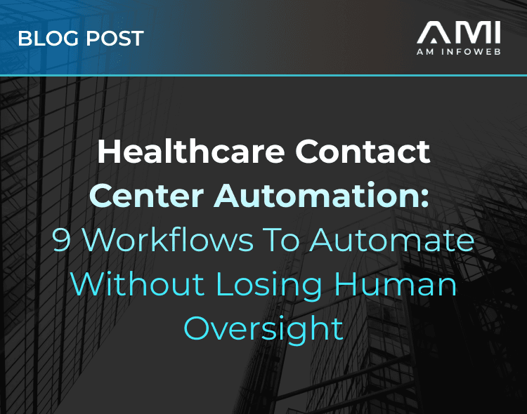 Healthcare Contact Center Automation: 9 Workflows to Automate Without Losing Human Oversight