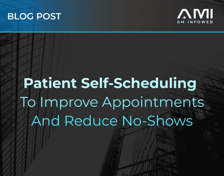 Patient Self-Scheduling to Improve Appointments and Reduce No-Shows